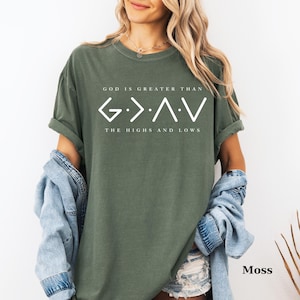 Comfort Colors® Religious Shirt, Jesus Shirt, God is Greater Than The Higher and Lows, Faith Tee, Bible Verse