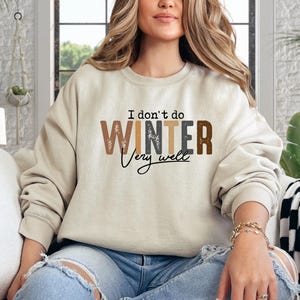 I Don't Do Winter Very Well Sweatshirt – Funny Holiday Hoodie