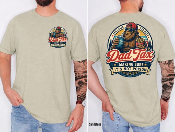 Comfort Colors® Dad Tax Shirt, Funny Dad Shirt, Fathers Day Gift, Birthday Gift for Dad, Husband Gift, Bigfoot Shirt
