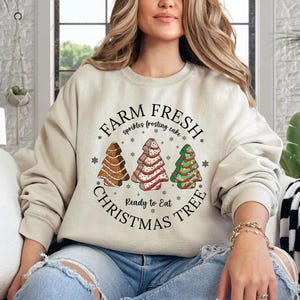 Farm Fresh Christmas Tree Cake Sweatshirt, Christmas Cake Hoodie, Funny Holiday Crewneck, Christmas Cake Sweatshirt, Family Holiday Sweater