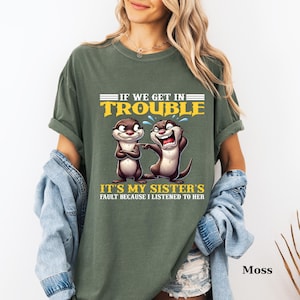 Comfort Colors® Funny Sister Shirt, Sister Gift Cotton Tee, Big Sister Comfy T-Shirt, Little Sister Present, Matching Sibling Apparel