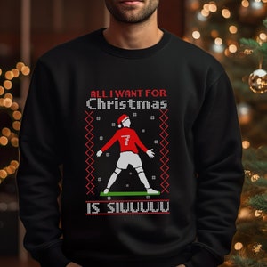 Ronaldo Christmas Ugly Sweatshirt, All I Want for Christmas is Siuu Xmas Sweater, Ronaldo Siuuu Football Lovers Christmas Outfits, Xmas Gift