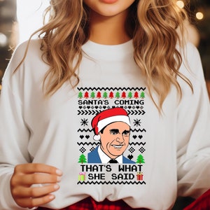 Thats What She Said Christmas Sweater, Christmas Sweatshirt, The Office Santa&#39;s Coming Funny Xmas Jumper, Printed Christmas Tops, Xmas Gifts