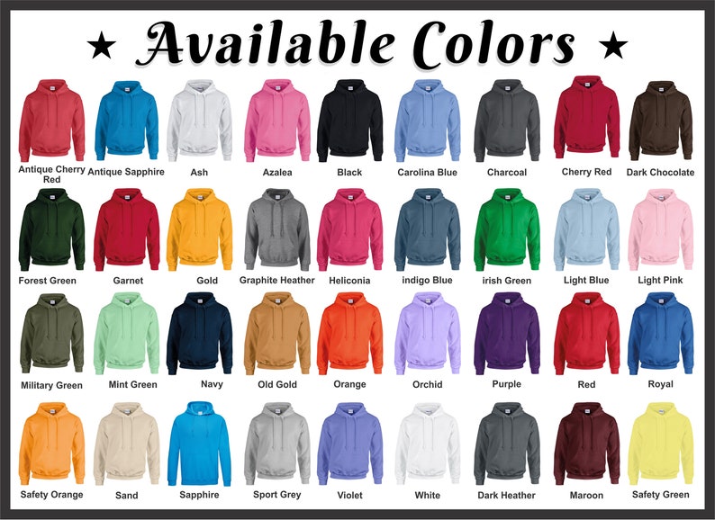 May include: A chart showing 36 different colors of hoodies. The colors are arranged in rows of six. The colors include antique cherry red, antique sapphire, ash, azalea, black, carolina blue, charcoal, cherry red, dark chocolate, forest green, garnet, gold, graphite heather, heliconia, indigo blue, irish green, light blue, light pink, military green, mint green, navy, old gold, orange, orchid, purple, red, royal, safety orange, sand, sapphire, sport grey, violet, white, dark heather, maroon, and safety green.