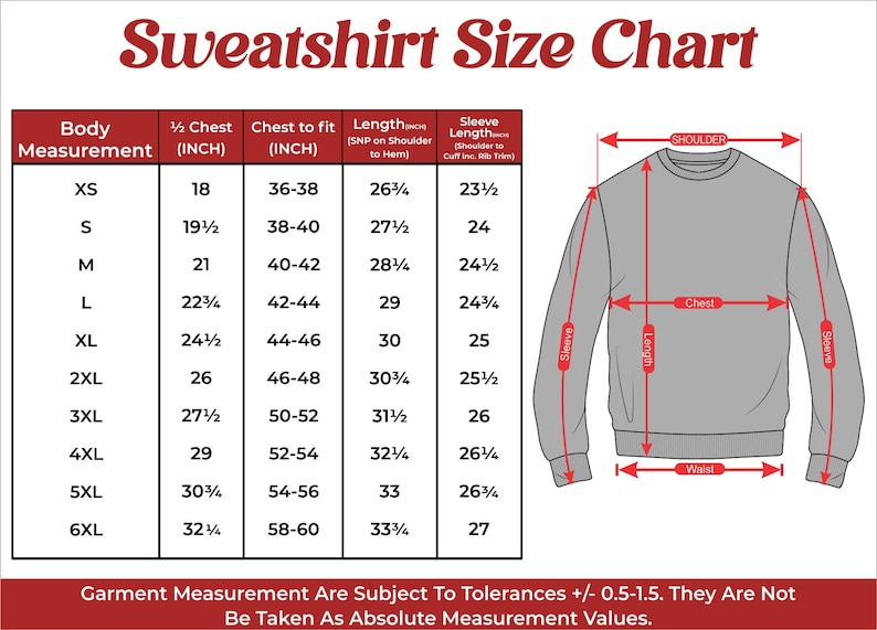 May include: A size chart for sweatshirts with measurements in inches. The chart shows the body measurement, 1/2 chest, chest to fit, length, and sleeve length for sizes XS to 6XL.