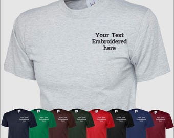 Custom Embroidered Text T-Shirt, Personalized Name/Slogan Tees, YOUR TEXT EMBROIDERED Shirt, Custom Message Gift, Monogram Top, Gift for Him