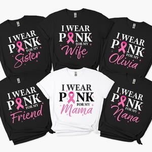 I Wear Pink For My Shirt, Custom Name Breast Cancer Awareness Tees, Personalized Support Shirt, October Pink Ribbon Family Matching Tee Tops