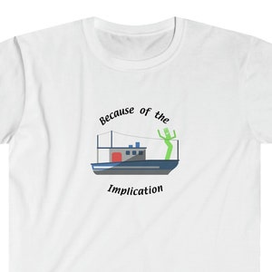 Dennis Reynolds &quot;Because of the Implication&quot; T-Shirt