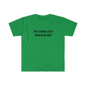 It&#39;s always sunny - The Gang Gets Blacked Out Unisex T-Shirt