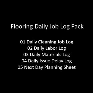 Puede incluir: Un documento negro con texto blanco titulado Flooring Daily Job Log Pack, que enumera cinco secciones: 01 Daily Cleaning Job Log, 02 Daily Labor Log, 03 Daily Materials Log, 04 Daily Issue Delay Log y 05 Next Day Planning Sheet.