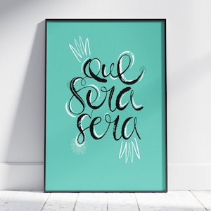 Que Sera Sera, wall art, digital download, bright and colourful letters, typography, A4, A3, A2,