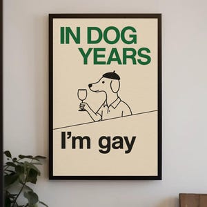 Funny gay dog print canvas wall art for LGBTQ living room or pride decor with retro cartoon style and in dog years I’m gay quote design
