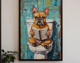 May include: A framed wall art print featuring an oil painting of a tan French Bulldog sitting on a white toilet while reading an open book. The background consists of textured, abstract brushstrokes in shades of teal, blue, and yellow.