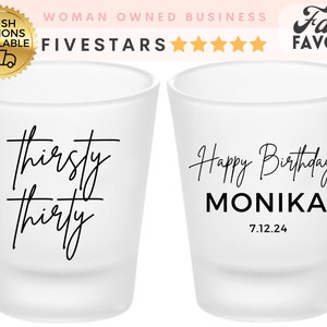 Custom Shot Glass for Birthday Party Favors in bulk for 30th Celebration Frosted shot glasses saying Thirsty thirty