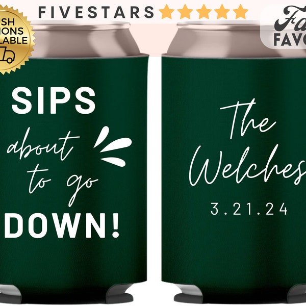 Personalized Can Cooler Wedding Favors In bulk For Reception Party Guest Personalized with Name and Saying Sips About to go Down