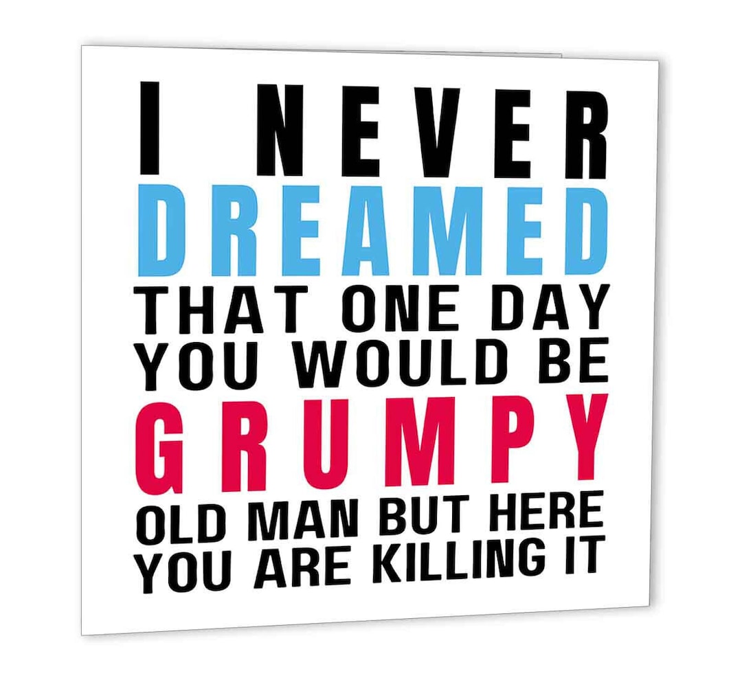Grumpy Old Man Funny Birthday Cards for Men Rude Birthday - Etsy