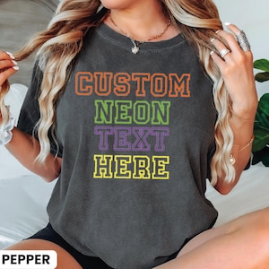 Neon Custom Comfort Colors Shirt, Neon Custom Text T-Shirt, Neon Gift For Her-Youth-His, Custom Neon Halloween Name Tees-pr1262