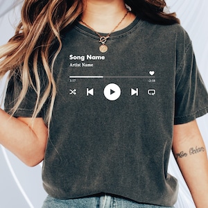 Custom Song Name Shirt, Music player Favorite Song Tshirt, Custom Music Shirt, Custom Artist Name Shirt, Music Lover Shirt, PR555