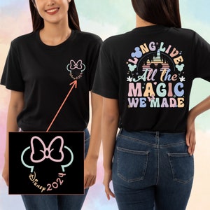 Disney 2024 Long Live All The Magic We Made Shirt, Disney Magic Shirt, Disneyworld Shirt, Disney Family Tee, Disney Travel Sweatshirt, PR492