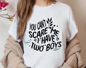 You Can&#39;t Scare Me I Have Two Boys Unisex Shirt, mom shirt,  boy mom gifts, twin mom gift, mom of boys shirt, Mothers Day Shirt, pr957