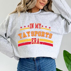 In My Yay Sports Era Sweatshirt | Funny Sports Lover Crewneck, Sports Mom, Gameday Sweatshirt, Game Attire