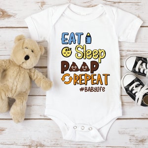 Eat Sleep Poop Repeat Body, Poop Body, Baby Life Bodysuit, Funny Baby Bodysuit, Funny Sayings Baby Clothes, Cute Baby Shower Gift TB60