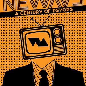 May include: Orange and black graphic design with the text "NEW WAVE" and "A CENTURY OF PSYOPS." The design features a person with a television for a head, wearing a suit and tie.