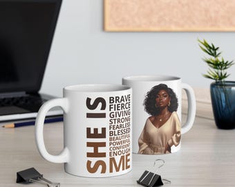 She Is Me - Inspirational Ceramic Mug 11oz