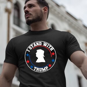 I Stand With Trump shirt, Donald Trump shirt, Trump 2024, MAGA, Republican T Shirt, MAGA Ladies Shirt, Maga Men&#39;s Shirts, Free Trump