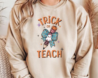 Trick or Teach sweatshirt, Teacher Halloween Sweatshirt, Spooky Teacher Shirt, Halloween Bow Teacher Sweatshirt, Ghost Teacher Sweatshirt