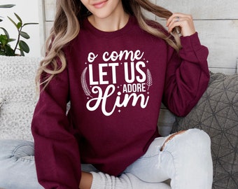 Oh, ven, déjanos adorarlo suéter, sudadera cristiana de Navidad, regalos religiosos de Navidad, camisa de Navidad de Natividad, camiseta familiar navideña