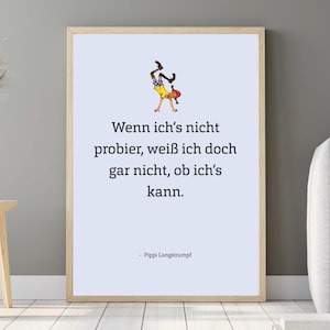 May include: A framed print with a light blue background featuring a black and white illustration of a girl doing a handstand. The quote "Wenn ich's nicht probier, weiß ich doch gar nicht, ob ich's kann." is printed in black text. The quote is attributed to "Pippi Langstrumpf".