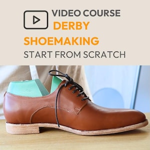 May include: A brown leather Derby shoe with black laces, a light-colored sole, and a green shoe form inside. The image includes text that reads "VIDEO COURSE DERBY SHOEMAKING START FROM SCRATCH."