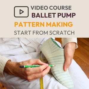 May include: Image of a person's hands using a green pencil to draw on a ballet pump shoe last. The image includes text that reads "VIDEO COURSE BALLET PUMP PATTERN MAKING START FROM SCRATCH". A yellow measuring tape is also visible.
