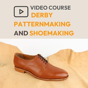 May include: A brown leather Derby shoe with dark brown laces, displayed on a tan surface. The image includes text that reads "VIDEO COURSE DERBY PATTERNMAKING AND SHOEMAKING".