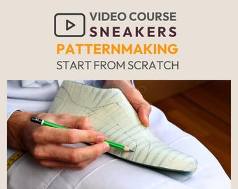 Sneaker Pattern Making Video Course: Shoemaking for Beginners