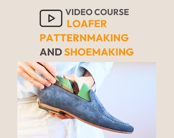 Loafer Shoemaking Video Course: Pattern Making and Shoe Class (Digital Download)