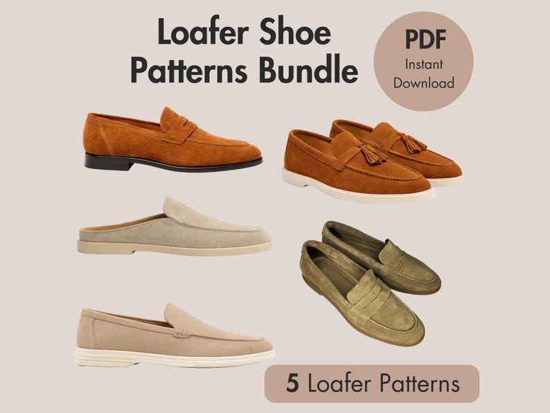 May include: An image showcasing five different loafer shoe patterns. The loafers are in various shades of brown and beige, with different designs including tassels and slip-on styles. Text at the top reads "Loafer Shoe Patterns Bundle" and "PDF Instant Download".