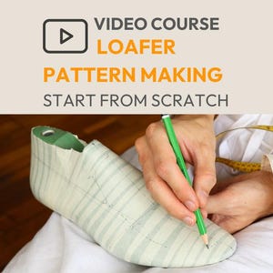 May include: Image promoting a video course on loafer pattern making. The image shows a person using a green pencil to mark a shoe last. The text on the image says "VIDEO COURSE LOAFER PATTERN MAKING START FROM SCRATCH."