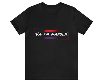 Va Fa Napoli Shirt Friends T-Shirt Funny  TV Friends Quote Shirt Gift For Her T Shirt For Wife Funny Friends Gift For Student