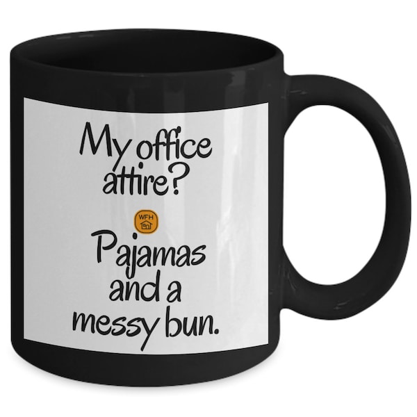 Office Attire Mug - Funny Work-from-Home Quote Coffee Cup - Humorous Drinkware - Home Office Decor - Gift for Remote Workers