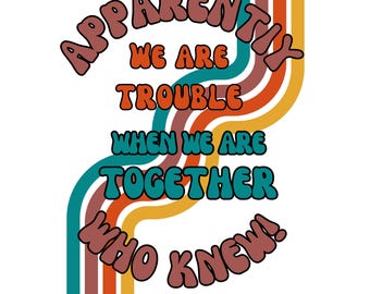 Retro Trouble Together SVG, Groovy girls night out SVG, Family Reunion DIY Tee, Group Shirts Download, Girls Night Out, Cousins Forever