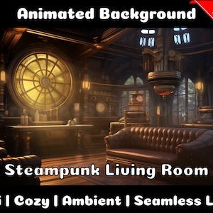 Peut inclure: Fond d'écran animé représentant un salon steampunk avec une grande fenêtre ronde, un canapé en cuir et un lustre. Le texte "Steampunk Living Room" est affiché sous l'image. Le texte "Lofi | Cozy | Ambient | Seamless Loop" est affiché sous le texte "Steampunk Living Room".