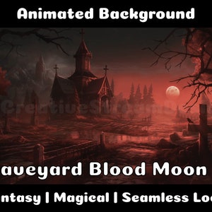 Peut inclure: Fond d'écran animé représentant un cimetière lugubre avec une église, une lune de sang rouge et un corbeau perché sur une croix. Le texte "Graveyard Blood Moon" et "Fantasy | Magical | Seamless Loop" est affiché en bas de l'image.