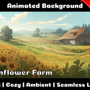 Op de afbeelding: Geanimeerde achtergrond met een cartoon boerderij scène met een schuur, zonnebloemen en een zandweg. De tekst "Sunflower Farm" staat onderaan de afbeelding, samen met de tekst "Lofi | Cozy | Ambient | Seamless Loop".