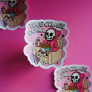 True Crime And Chill Sticker-True Crime Junkie-Positive Vibes-Cute Vinyl Stickers-Waterproof Stickers-Trendy-Cute Stickers-Funny Sticker
