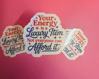 You’re Energy is Expensive-Life of a Showgirl Sparkly Sticker-Swifty Sticker-Positive Vibes-Cute Vinyl Sticker-Waterproof Stickers-Trendy