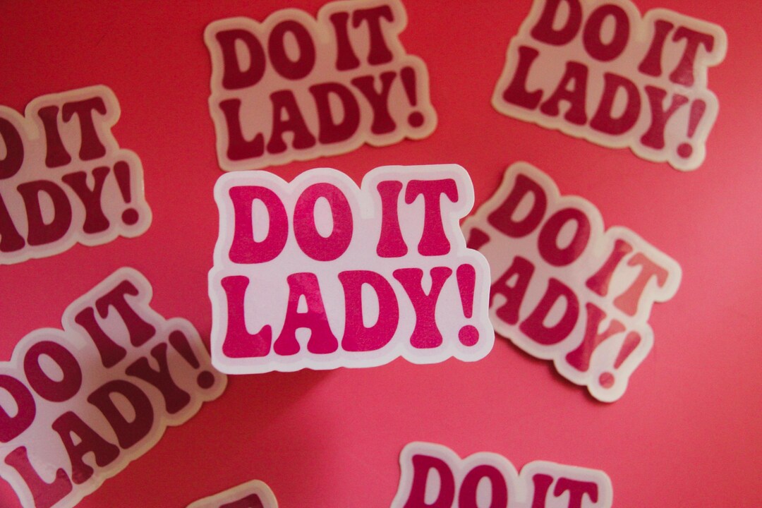 Do It Lady! Sticker-swifty Sticker-chit Sticker-positive Vibes-cute ...