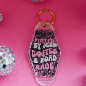 Funny Motel Keychain: Fueled By Iced Coffee and Road Rage