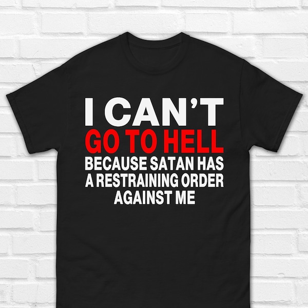 I Can't Go To Hell T-Shirt | Funny Satan Shirt | Funny Hell Shirt | Hipster Tshirt | Aesthetic Shirt |Soft Grunge | Funny Devil Shirt